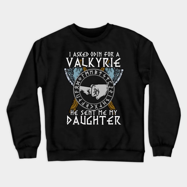 I asked Odin for a Valkyrie Viking Daughter T-Shirt Crewneck Sweatshirt by biNutz